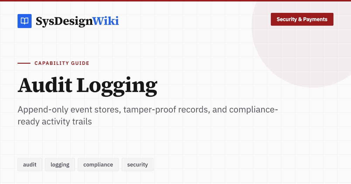 Audit Logging - Practical System Design Guide